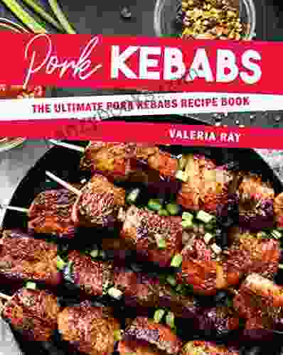 Pork Kebabs: The Ultimate Pork Kebabs Recipe