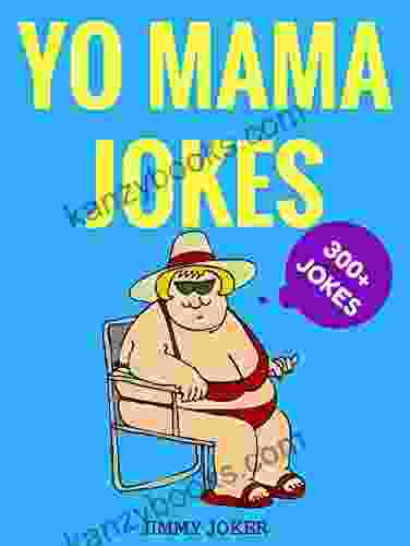 Yo Mama Jokes (The Definitive Yo Mama Joke Guide): 300+ Of The Funniest Yo Mama Jokes On Earth