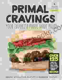 Primal Cravings: Your Favorite Foods Made Paleo