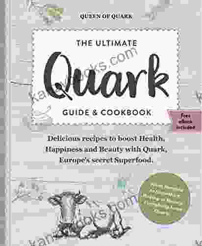 Quark The Ultimate Guide And Cookbook
