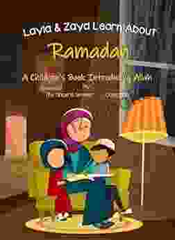 Ramadan For Kids Layla Zayd Learn About Ramadan Koran For Kids Hadith For Kids: An Islamic Children S Introducing Fasting The Holy Month Eid For Kids (Islam For Kids Series)