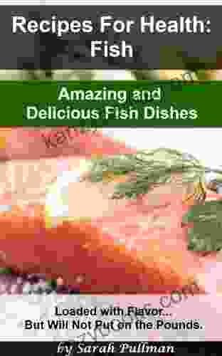 Recipes For Health: Fish (Fish Recipes/Fish Cooking)