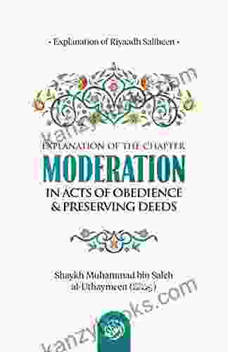 Explanation Of Riyaadh Saliheen: The Chapter On Moderation In Acts Of Obedience Preserving Deeds