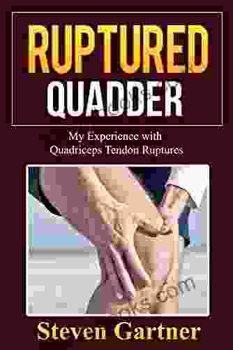 Ruptured Quadder: My Experience With Quadriceps Tendon Rupture