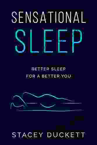 Sensational Sleep: Better Sleep For A Better You
