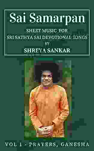 Sai Samarpan Vol 1: Sheet Music For Sri Sathya Sai Devotional Songs