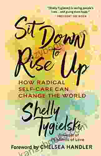 Sit Down To Rise Up: How Radical Self Care Can Change The World