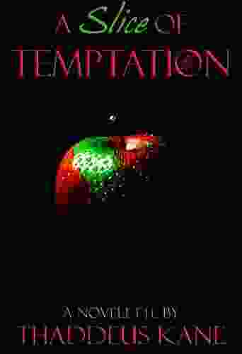 A Slice Of Temptation Thaddeus Kane