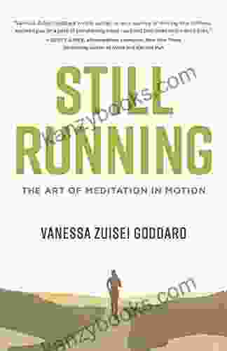 Still Running: The Art Of Meditation In Motion