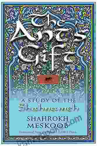 The Ant S Gift: A Study Of The Shahnameh (Middle East Literature In Translation)