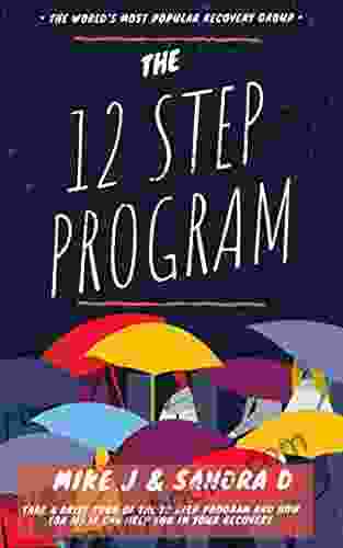 The 12 Step Program: Take A Brief Tour Of The 12 Step Program And How (or If) It Can Help You In Your Recovery
