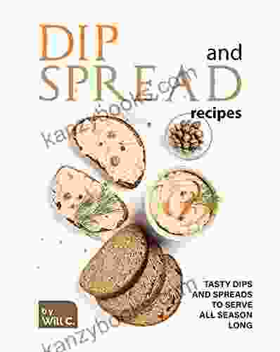 Dip And Spread Recipes: Tasty Dips And Spreads To Serve All Season Long
