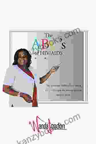The ABC S Of HIV AIDS Wanda London