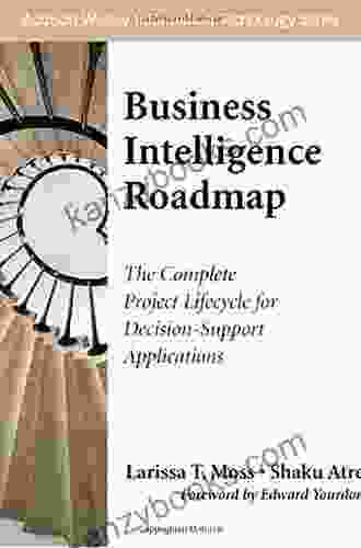 Business Intelligence Roadmap: The Complete Project Lifecycle For Decision Support Applications (Addison Wesley Information Technology Series)