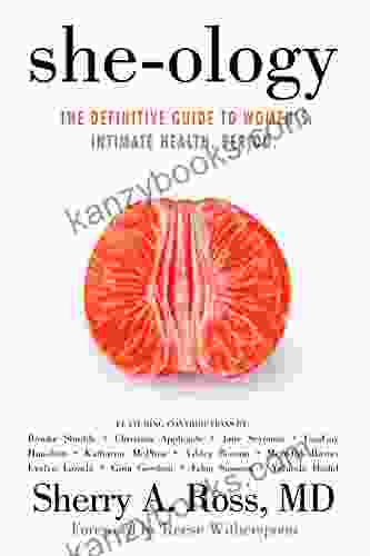 She Ology: The Definitive Guide To Women S Intimate Health Period