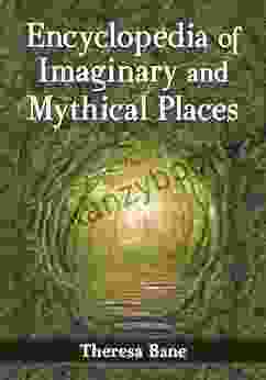 Encyclopedia Of Imaginary And Mythical Places