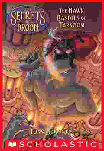 The Hawk Bandits Of Tarkoom (The Secrets Of Droon #11)