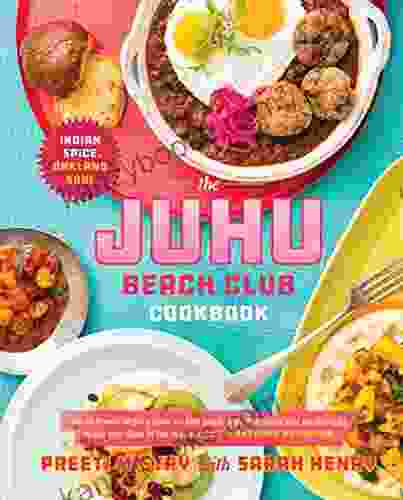 The Juhu Beach Club Cookbook: Indian Spice Oakland Soul