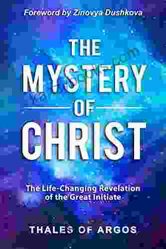 The Mystery Of Christ: The Life Changing Revelation Of The Great Initiate (Sacred Wisdom 5)