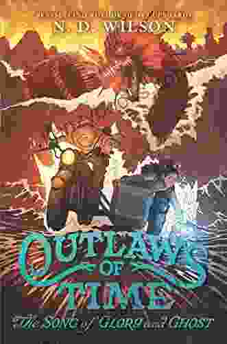 Outlaws Of Time #2: The Song Of Glory And Ghost