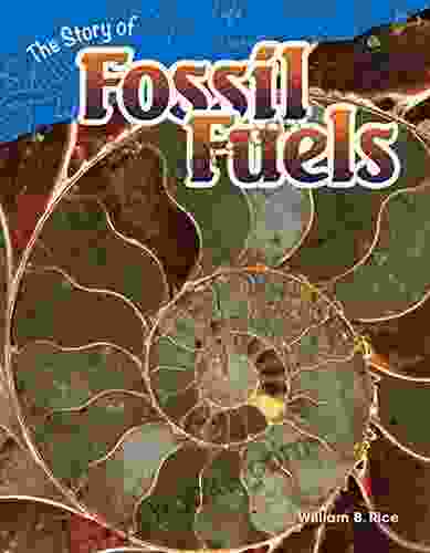 The Story Of Fossil Fuels (Science Readers: Content And Literacy)