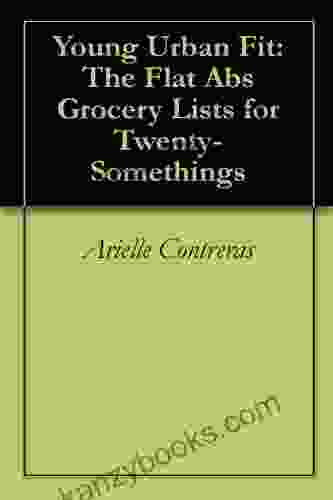 Young Urban Fit: The Flat Abs Grocery Lists For Twenty Somethings