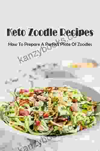 Keto Zoodle Recipes: How To Prepare A Perfect Plate Of Zoodles