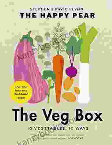 The Veg Box: 10 Vegetables 10 Ways
