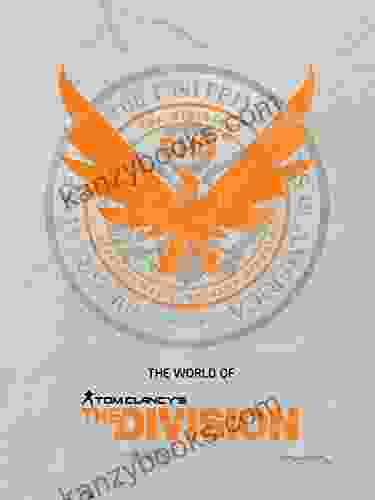 The World Of Tom Clancy S The Division