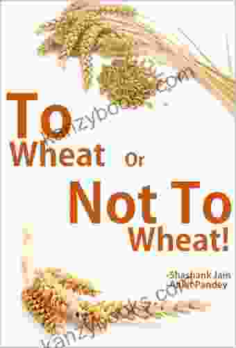 To Wheat Or Not To Wheat