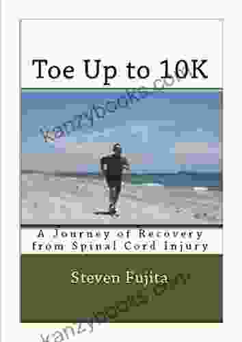 Toe Up To 10K: A Journey Of Recovery From Spinal Cord Injury
