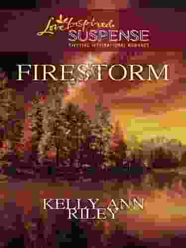 Firestorm (Love Inspired Suspense) Kelly Ann Riley