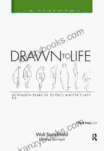 Drawn To Life: 20 Golden Years Of Disney Master Classes Volume 1: Volume 1: The Walt Stanchfield Lectures