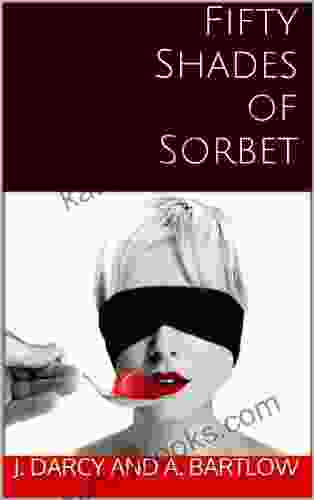 Fifty Shades Of Sorbet Justin Darcy