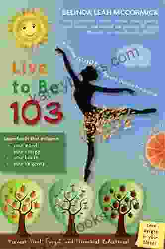 Live To Be 103: A Simple Guide To Age And Disease Prevention
