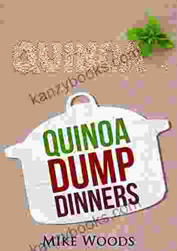 Quinoa Dump Dinners: Gourmet Superfood Meals (One Pot Crockpot Slowcooker Cast Iron Skillet)
