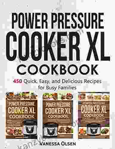 Power Pressure Cooker XL Cookbook: 450 Quick Easy And Delicious Recipes For Busy Families