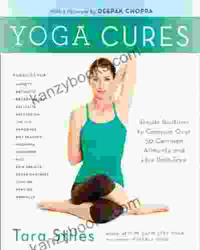 Yoga Cures: Simple Routines To Conquer More Than 50 Common Ailments And Live Pain Free