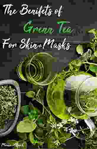 The Benefits Of Green Tea For Skin + Masks: Scientific Reasons Natural Facial Masks Recipes