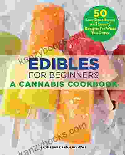 Edibles For Beginners: A Cannabis Cookbook