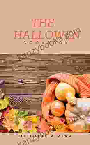 THE HALLOWEN COOKBOOK : Learn Several Hallowen Recipes For Everyone