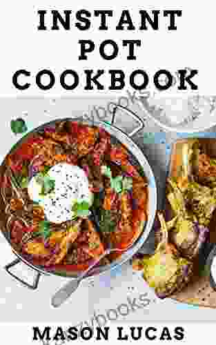 Instant Pot Cookbook : Quick Easy 800 Instant Pot Recipes For Beginners And Advanced Users