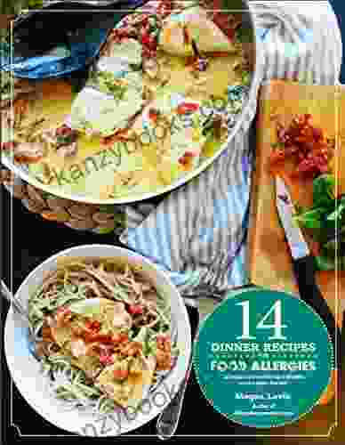 14 Dinner Recipes For Food Allergies: All Recipes Are Free Of The Top 8 Allergens Are Gluten Free Too