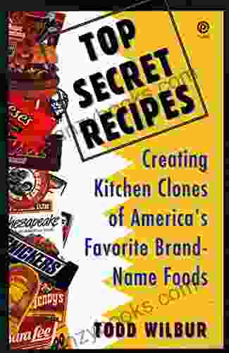Top Secret Recipes: Creating Kitchen Clones Of America S Favorite Brand Name Foods (Penguin Viking Plume General Books)