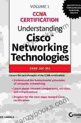 Understanding Cisco Networking Technologies Volume 1: Exam 200 301 (CCNA Certification)