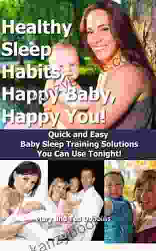 Healthy Sleep Habits Happy Baby Happy You Quick And Easy Baby Sleep Training Solutions You Can Use Tonight (sleep Training Happy Baby Baby Sleep Baby Sleep 1)