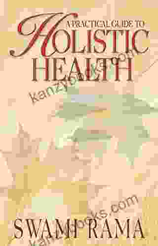 A Practical Guide To Holistic Health