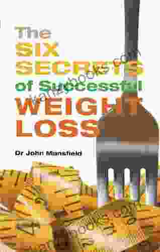 The Six Secrets Of Successful Weight Loss
