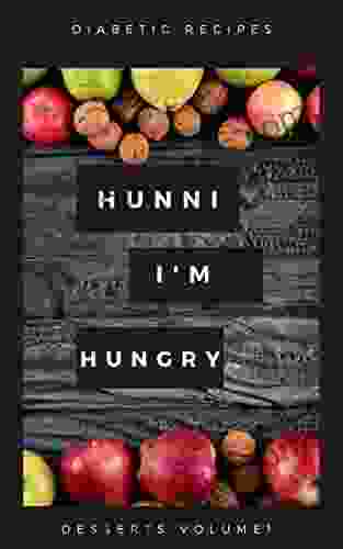 Hunni I M Hungry: Diabetic Desserts Volume 1