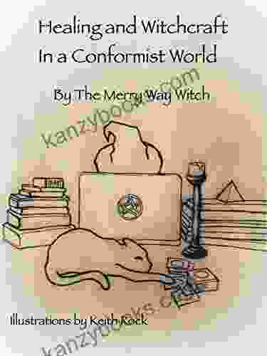 Healing And Witchcraft In A Conformist World